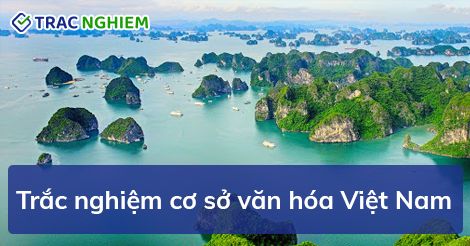 500 câu trắc nghiệm Cơ sở văn hóa Việt Nam