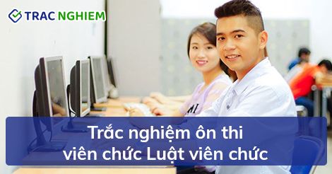 375 câu trắc nghiệm ôn thi công chức, viên chức môn Luật viên chức