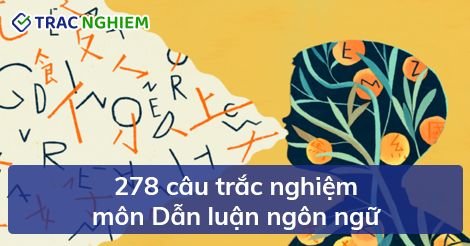 trắc nghiệm dẫn luận ngôn ngữ